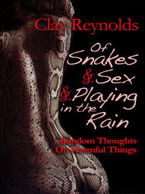 cover image of Of Snakes and Sex and Playing in the Rain